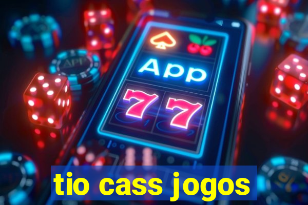 tio cass jogos